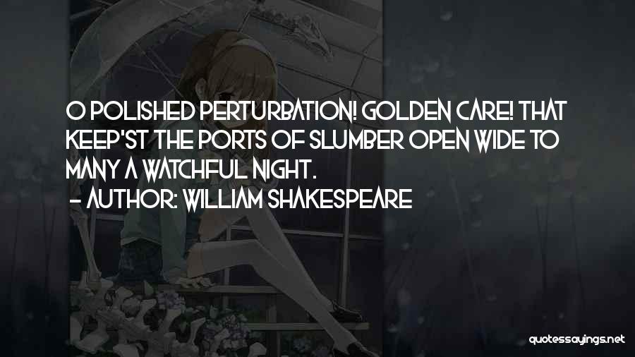 Perturbation Quotes By William Shakespeare