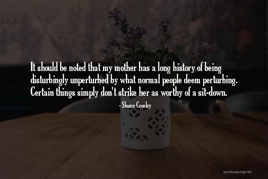 Perturbing Quotes By Sloane Crosley Perturbing Quotes By Sloane Crosley