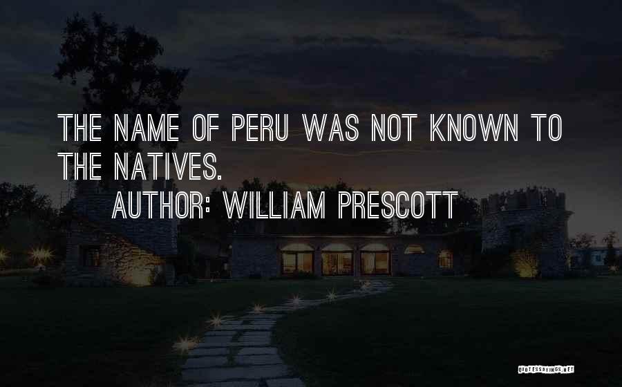 Peru Quotes By William Prescott