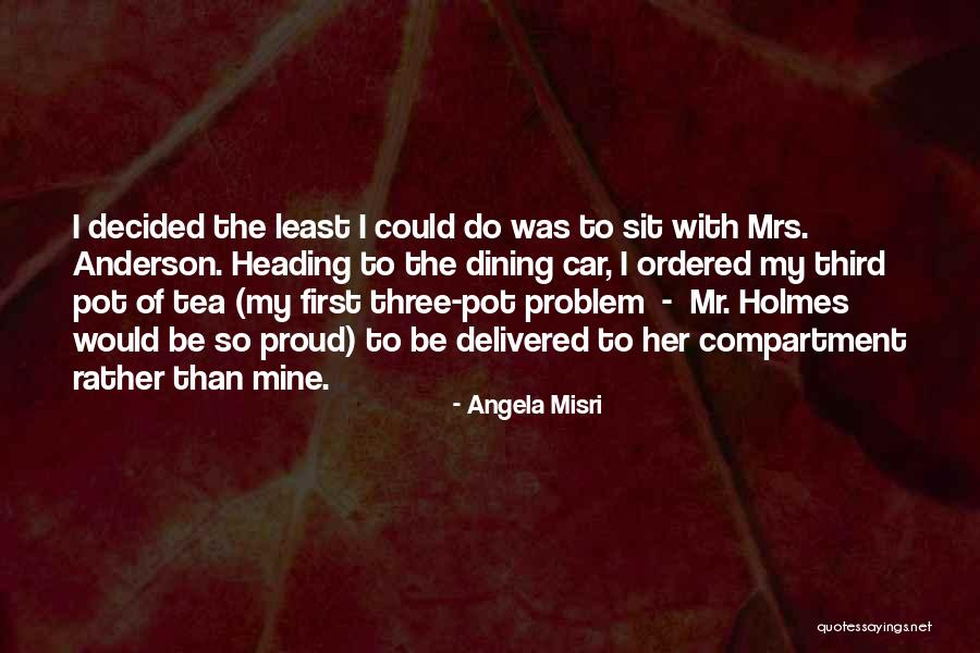 Perugina Quotes By Angela Misri Perugina Quotes By Angela Misri