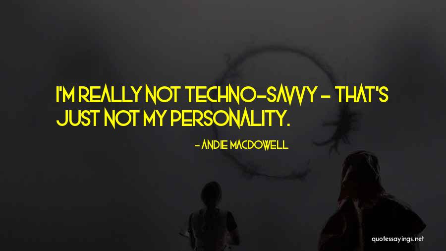 Peruntukan Quotes By Andie MacDowell Peruntukan Quotes By Andie MacDowell