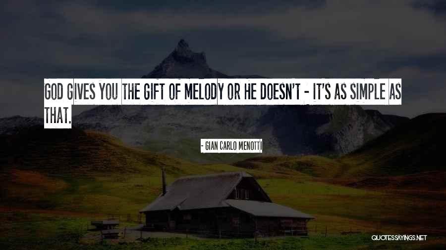 Peruvian Culture Quotes By Gian Carlo Menotti