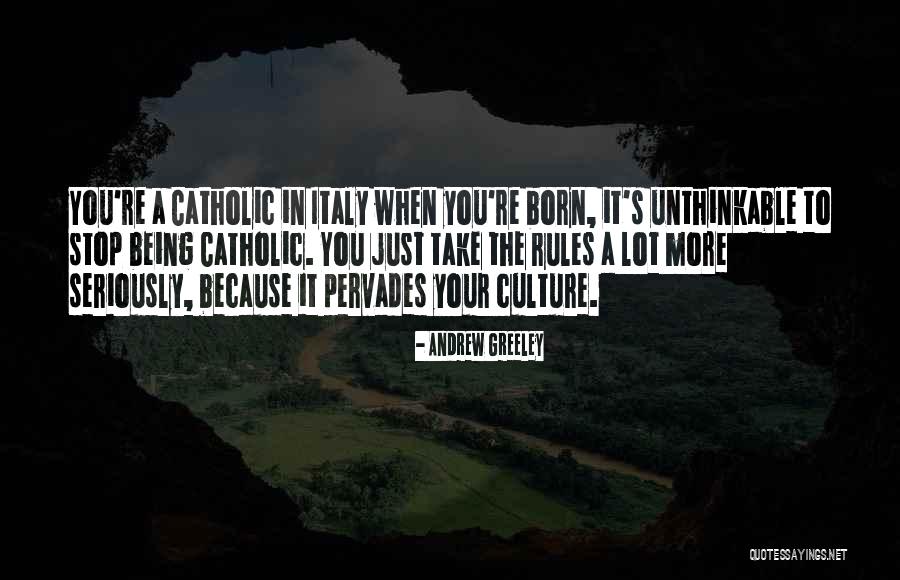 Pervades Quotes By Andrew Greeley Pervades Quotes By Andrew Greeley