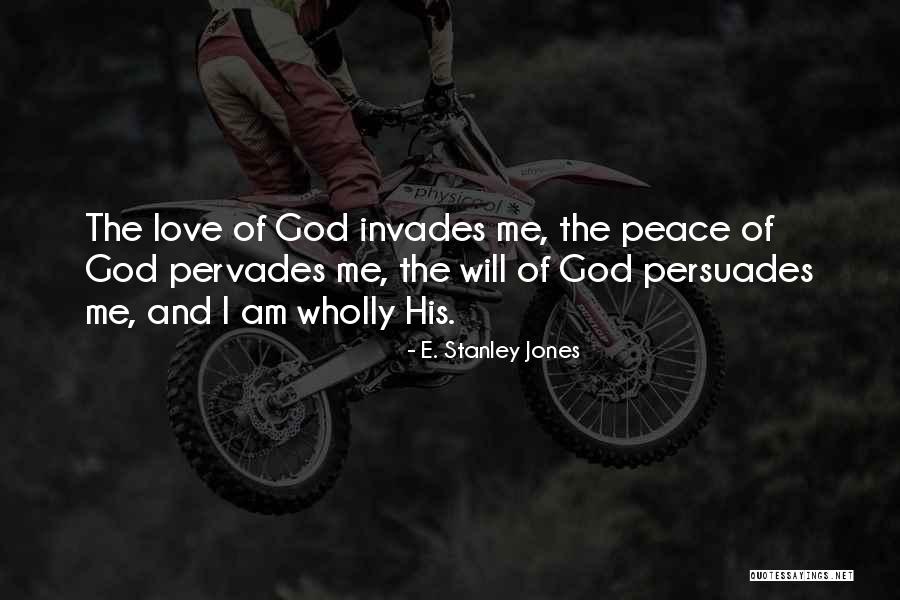 Pervades Quotes By E. Stanley Jones Pervades Quotes By E. Stanley Jones
