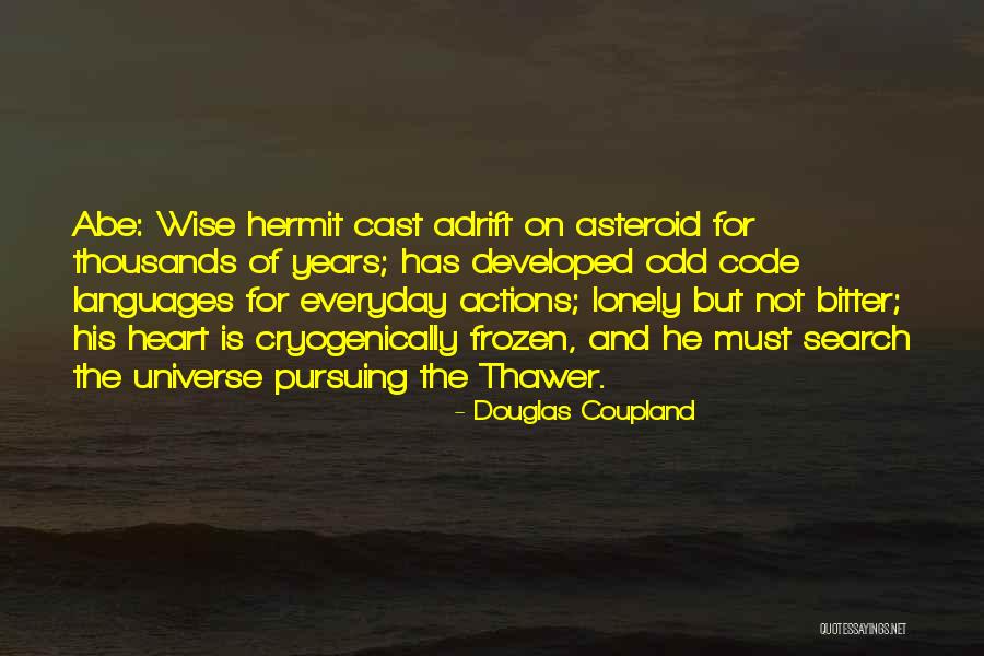 Pervasively Angry Quotes By Douglas Coupland Pervasively Angry Quotes By Douglas Coupland