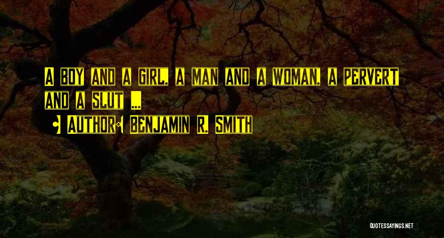 Pervert Quotes By Benjamin R. Smith