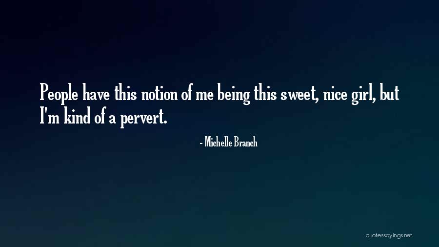 Pervert Quotes By Michelle Branch