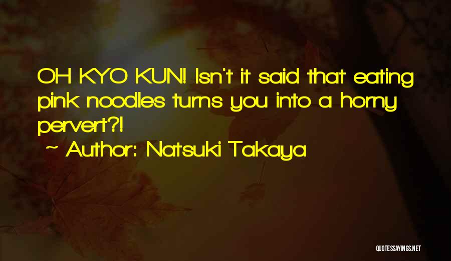 Pervert Quotes By Natsuki Takaya