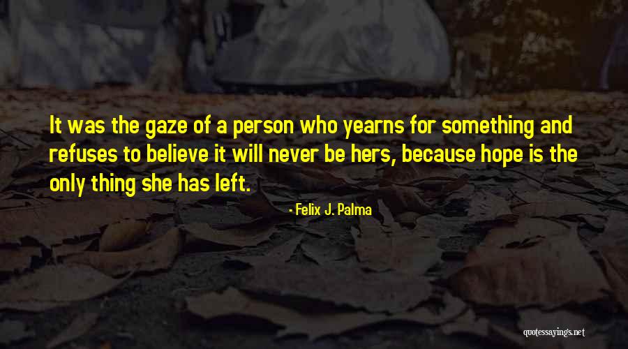 Pesando Cenizas Quotes By Felix J. Palma