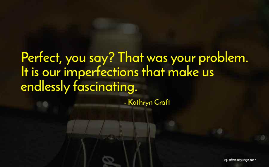 Pescarolo Team Quotes By Kathryn Craft Pescarolo Team Quotes By Kathryn Craft