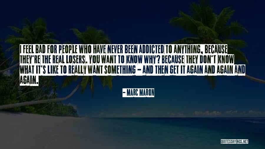 Pescasseroli Cameras Quotes By Marc Maron Pescasseroli Cameras Quotes By Marc Maron
