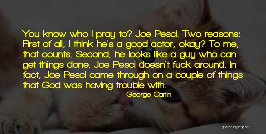 Pesci Quotes By George Carlin