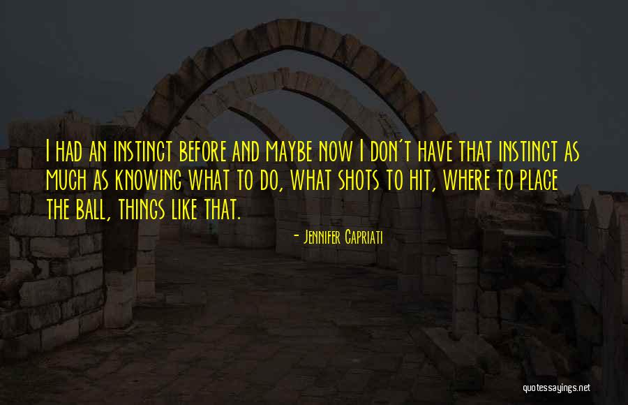 Pescience Quotes By Jennifer Capriati Pescience Quotes By Jennifer Capriati