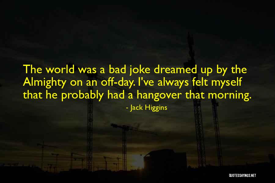 Pesmet Alb Quotes By Jack Higgins Pesmet Alb Quotes By Jack Higgins