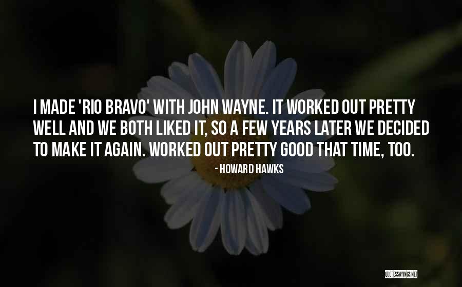 Pesnya O Quotes By Howard Hawks Pesnya O Quotes By Howard Hawks