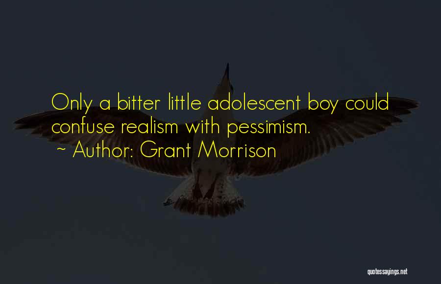 Pessimism And Realism Quotes By Grant Morrison