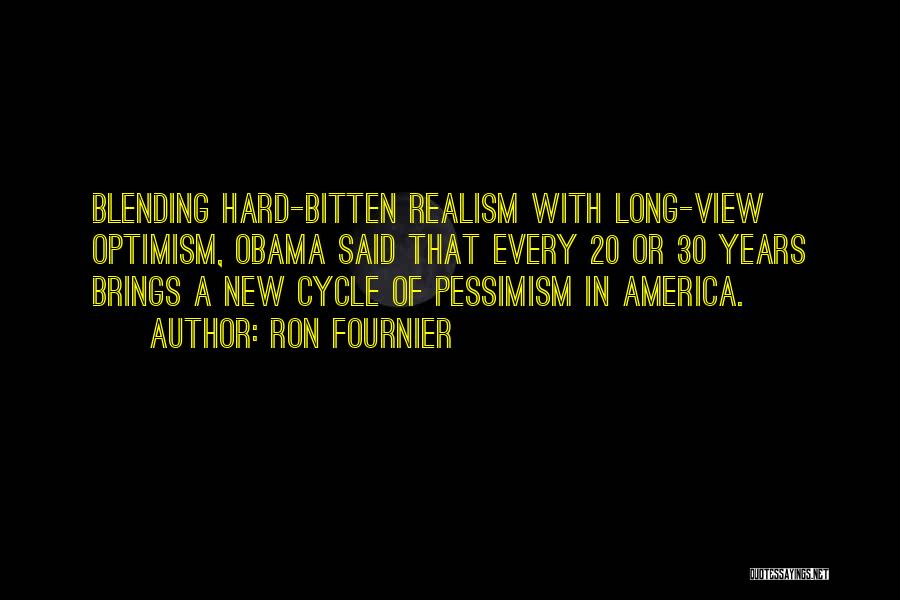 Pessimism And Realism Quotes By Ron Fournier