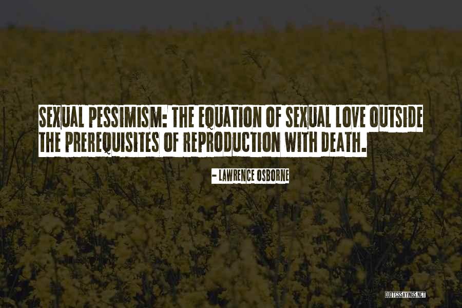 Pessimism Love Quotes By Lawrence Osborne Pessimism Love Quotes By Lawrence Osborne