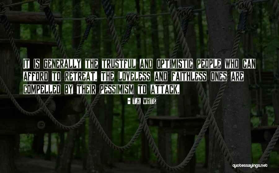 Pessimism Love Quotes By T.H. White Pessimism Love Quotes By T.H. White