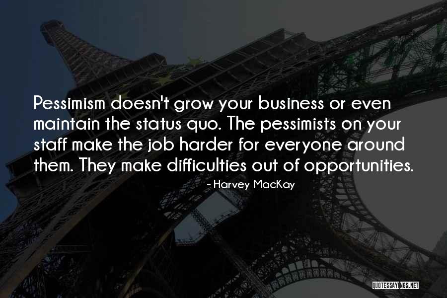 Pessimism Quotes By Harvey MacKay