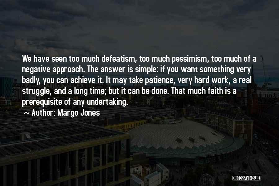Pessimism Quotes By Margo Jones