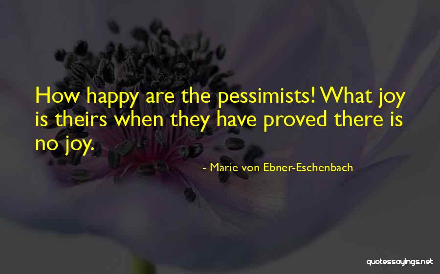 Pessimism Quotes By Marie Von Ebner-Eschenbach