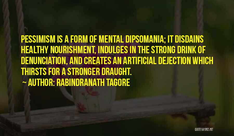 Pessimism Quotes By Rabindranath Tagore