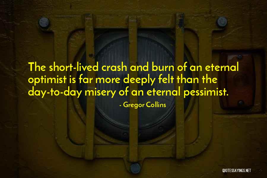 Pessimist And Optimist Quotes By Gregor Collins