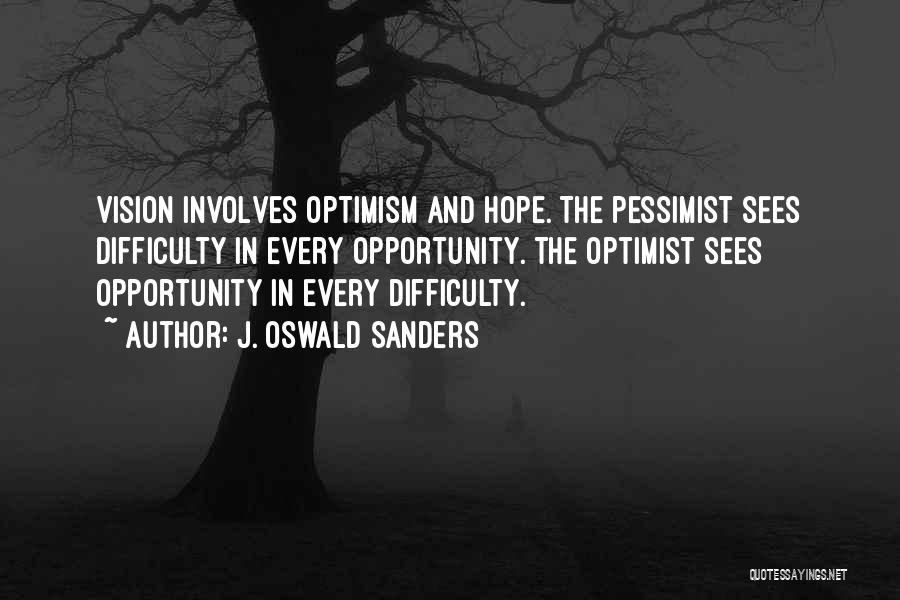 Pessimist And Optimist Quotes By J. Oswald Sanders