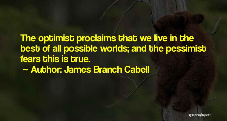 Pessimist And Optimist Quotes By James Branch Cabell