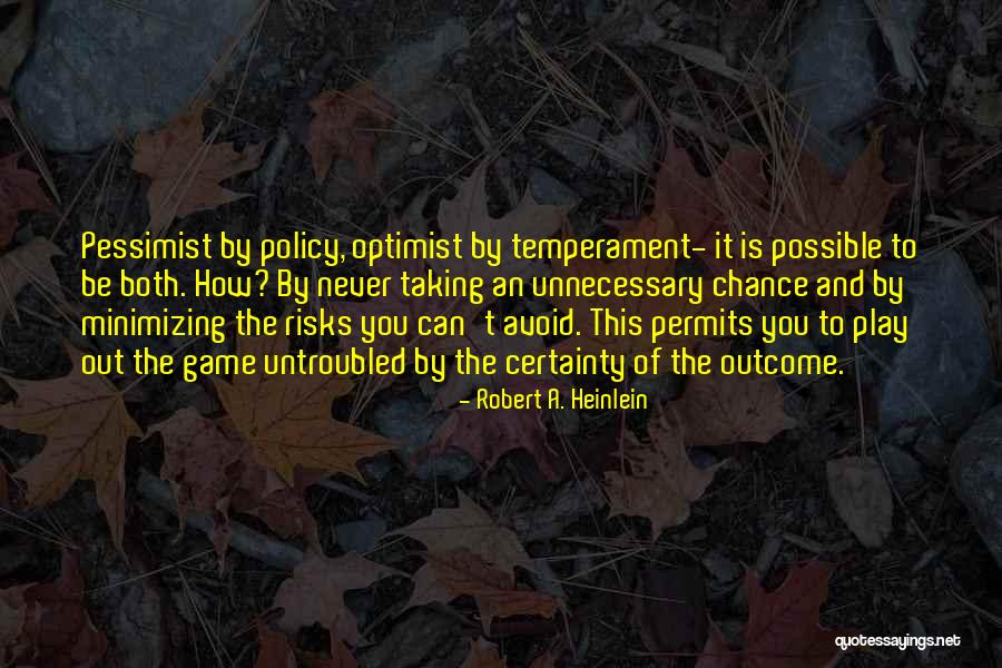 Pessimist And Optimist Quotes By Robert A. Heinlein