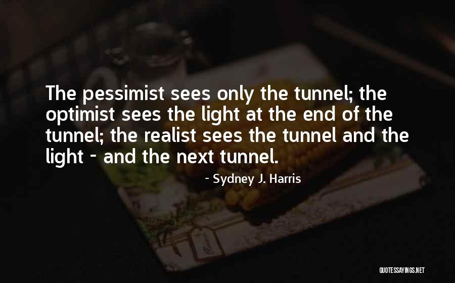 Pessimist And Optimist Quotes By Sydney J. Harris