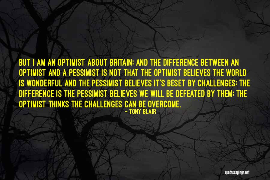 Pessimist And Optimist Quotes By Tony Blair