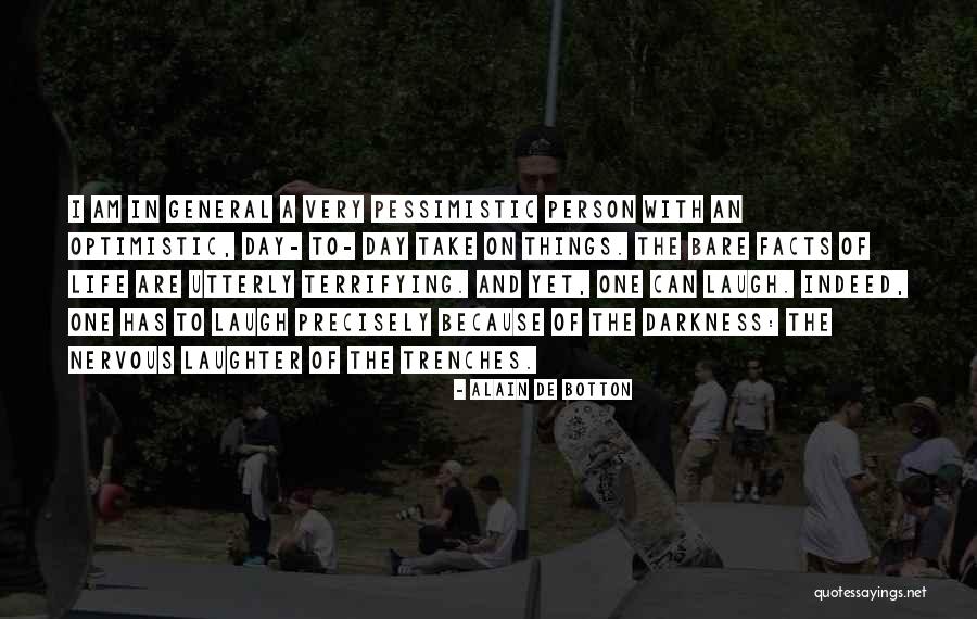 Pessimistic Life Quotes By Alain De Botton Pessimistic Life Quotes By Alain De Botton