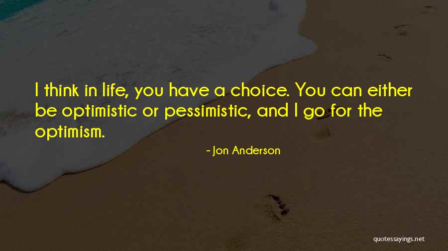 Pessimistic Life Quotes By Jon Anderson Pessimistic Life Quotes By Jon Anderson