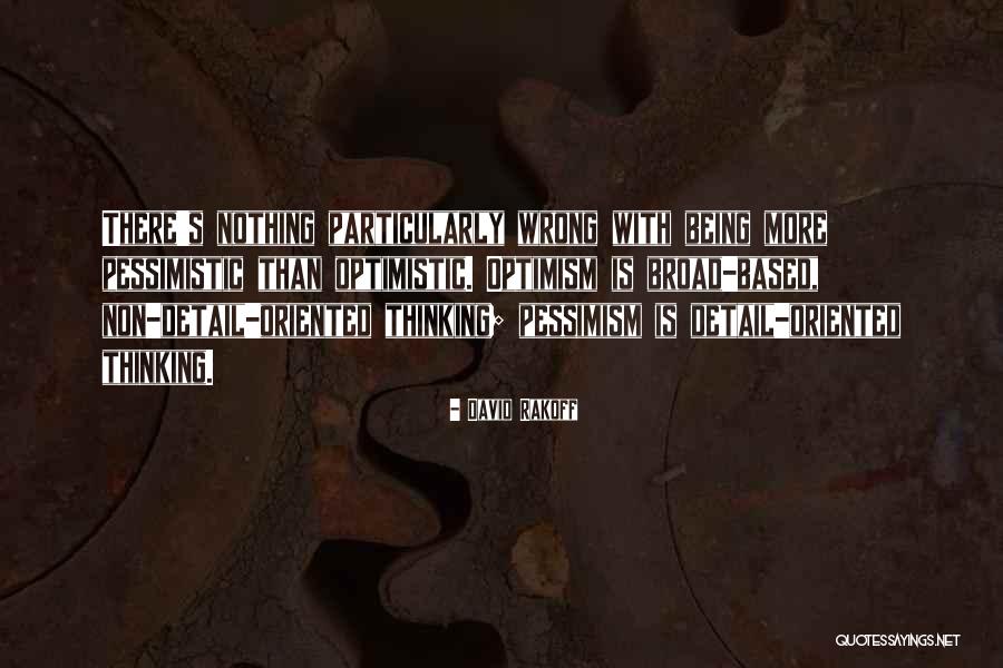 Pessimistic Optimistic Quotes By David Rakoff Pessimistic Optimistic Quotes By David Rakoff