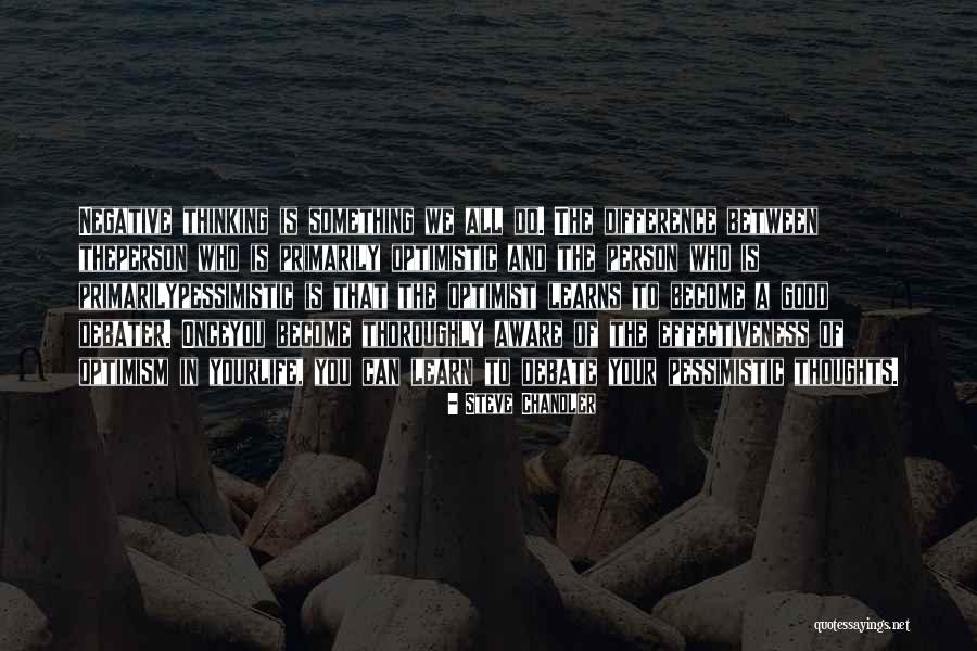 Pessimistic Optimistic Quotes By Steve Chandler Pessimistic Optimistic Quotes By Steve Chandler