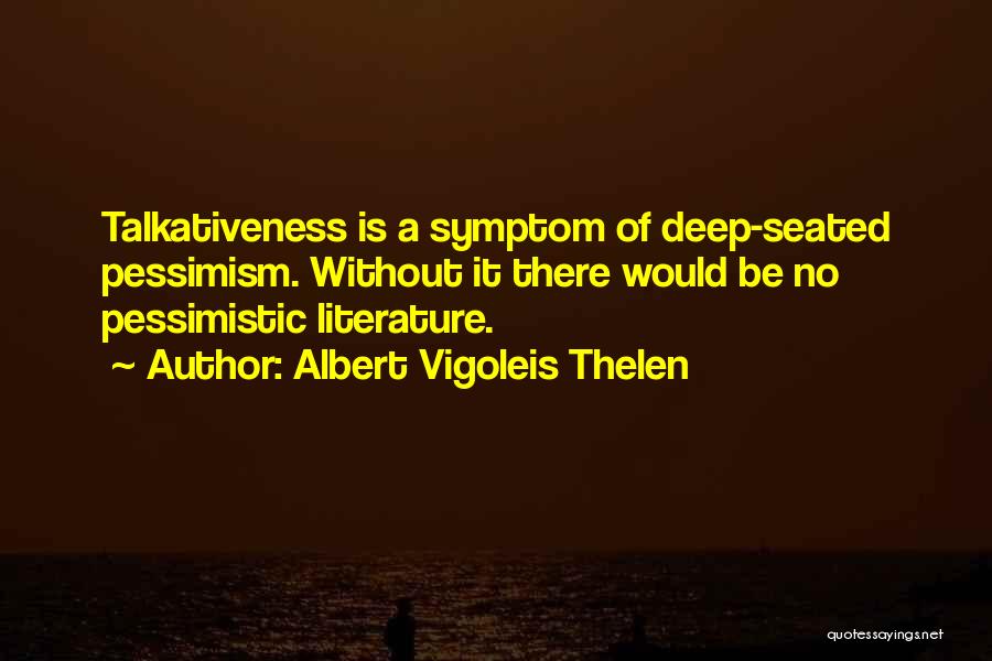 Pessimistic Quotes By Albert Vigoleis Thelen