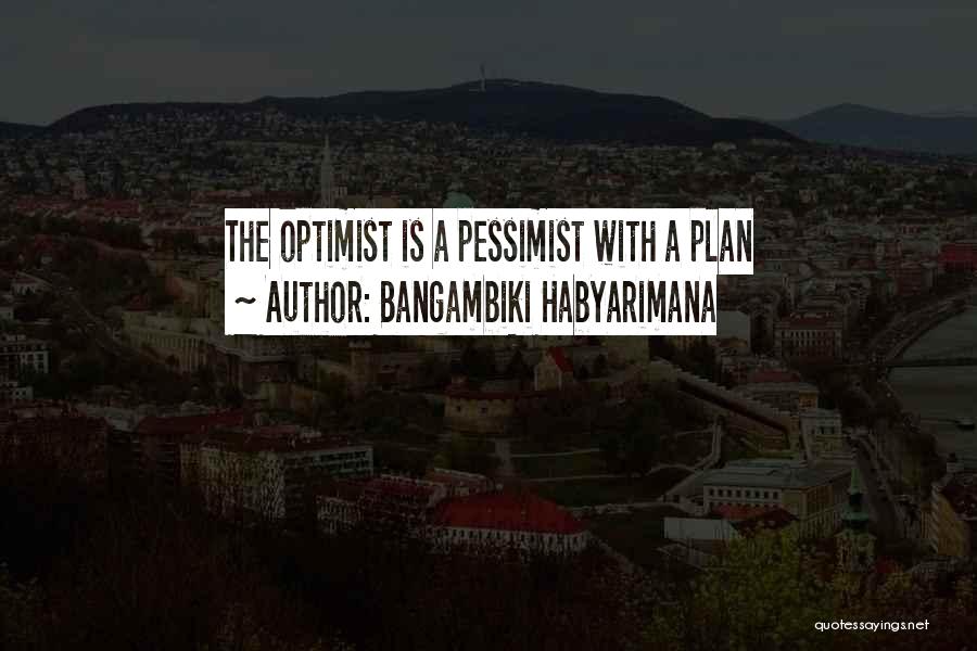 Pessimistic Quotes By Bangambiki Habyarimana