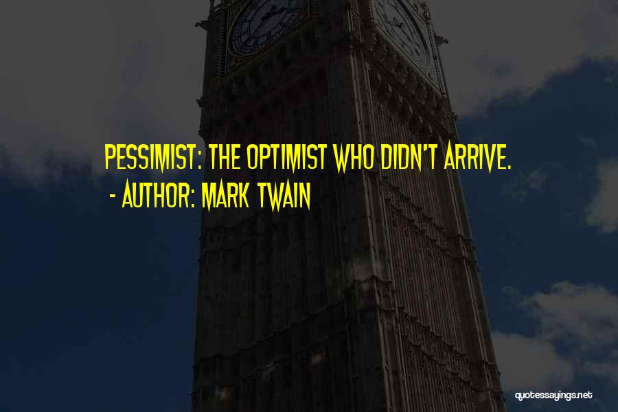 Pessimistic Quotes By Mark Twain