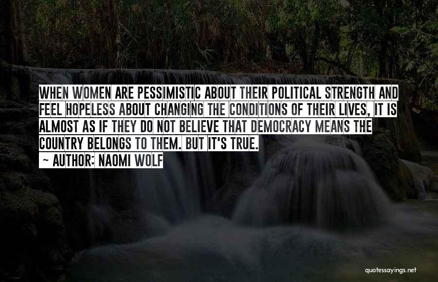 Pessimistic Quotes By Naomi Wolf