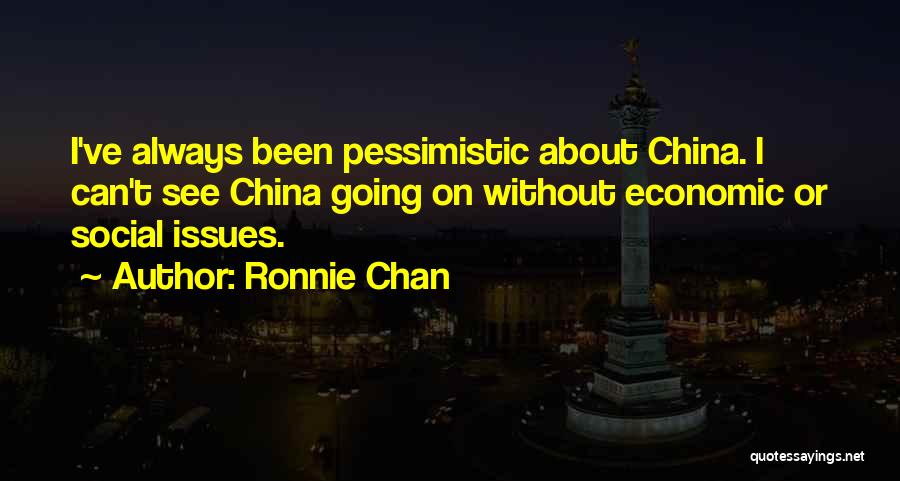 Pessimistic Quotes By Ronnie Chan