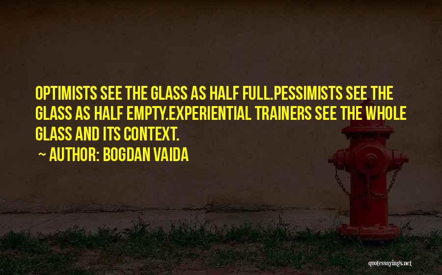 Pessimists And Optimists Quotes By Bogdan Vaida