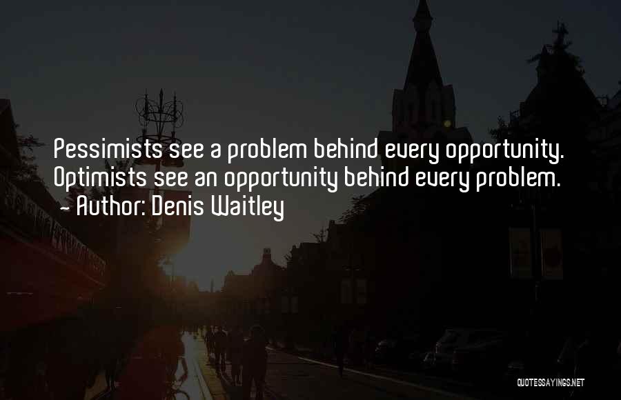 Pessimists And Optimists Quotes By Denis Waitley