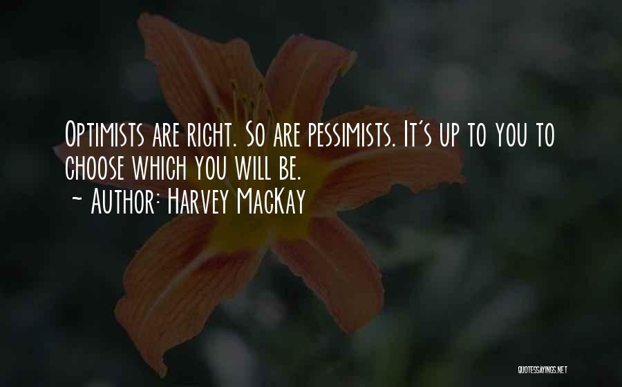 Pessimists And Optimists Quotes By Harvey MacKay