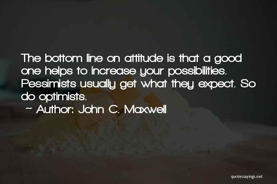 Pessimists And Optimists Quotes By John C. Maxwell