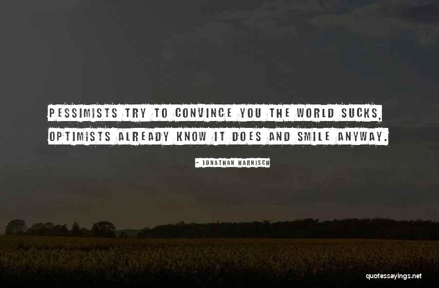 Pessimists And Optimists Quotes By Jonathan Harnisch Pessimists And Optimists Quotes By Jonathan Harnisch