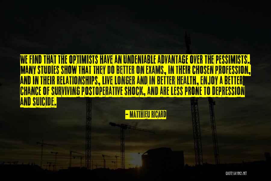 Pessimists And Optimists Quotes By Matthieu Ricard Pessimists And Optimists Quotes By Matthieu Ricard