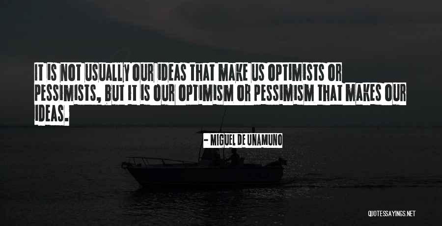 Pessimists And Optimists Quotes By Miguel De Unamuno Pessimists And Optimists Quotes By Miguel De Unamuno