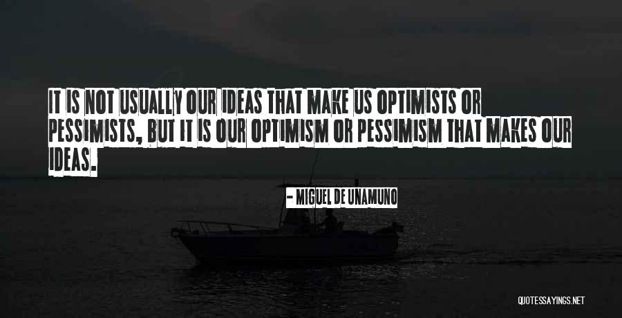 Pessimists And Optimists Quotes By Miguel De Unamuno